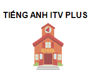 TIẾNG ANH ITV PLUS